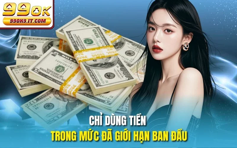 Bankroll Poker Là Gì - Chìa Khóa Thành Công Cho Bạn Tại 99OK Chỉ dùng tiền trong mức đã giới hạn ban đầu