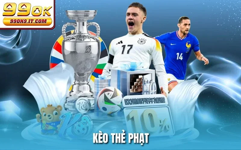 Kèo Thẻ Phạt 99ok