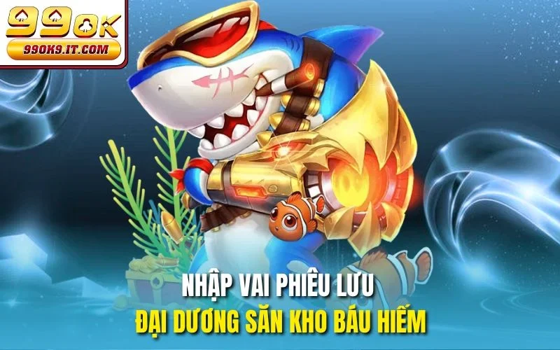 Nhập vai phiêu lưu đại dương săn kho báu hiếm