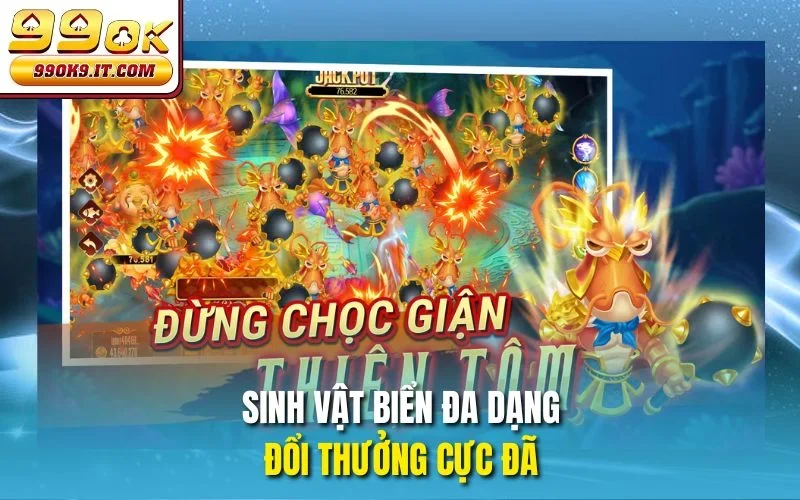 Sinh vật biển đa dạng, đổi thưởng cực đã